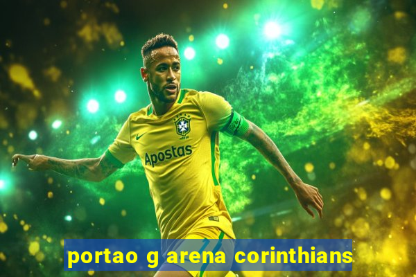 portao g arena corinthians